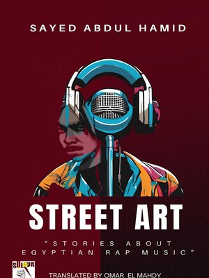 cover image of Street Art"Stories about  Egyptian Rap Music"